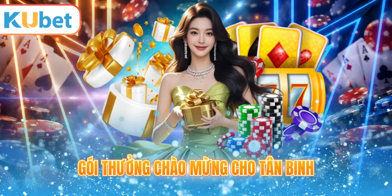 Gói thưởng chào mừng cho tân binh