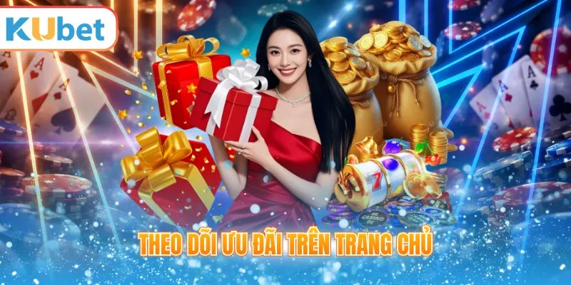 Theo dõi ưu đãi trên trang chủ